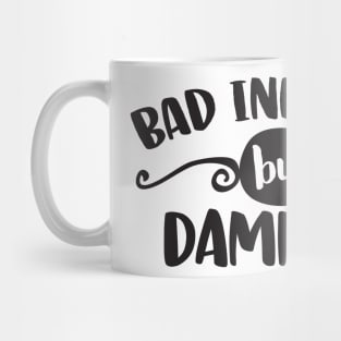 Bad influence but damn fun Mug